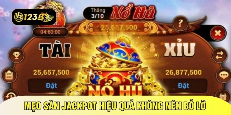 Mẹo săn jackpot hiệu quả không nên bỏ lỡ