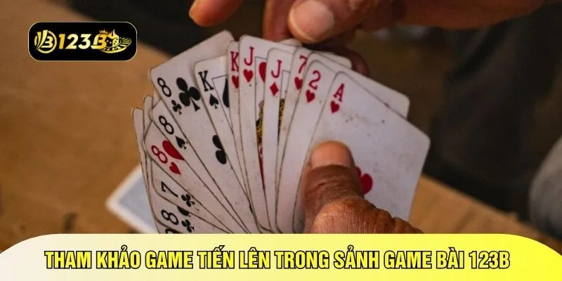 Tham khảo game tiến lên trong sảnh game bài 123B